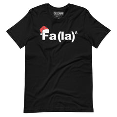 Fa La to the power 8 T-shirt