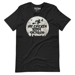 My Chicken Rides Shotgun T-Shirt