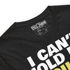 I Can’t Hold My Liquor t-shirt