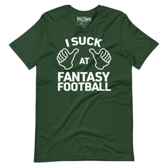 I Suck At Fantasy Football t-shirt
