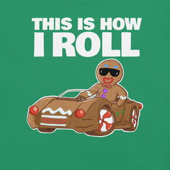 This is how I Roll Gingerbread Man T-shirt