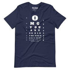 OMG You’re So Old You Probably Can’t Read This T-Shirt
