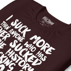 I Suck More Than Anyone in the History of Fantasy Football t-shirt