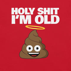Holy Shit I'm Old Birthday T-Shirt