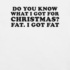 I got fat for Christmas t-shirt
