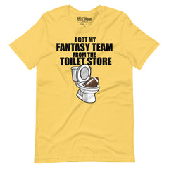 I Got My Fantasy Football Team from the Toilet Store t-shirt