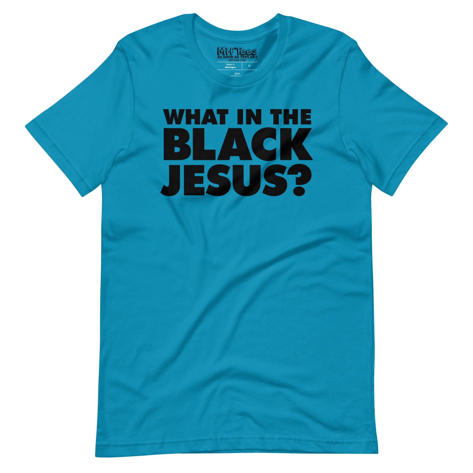 What in the Black Jesus t-shirt