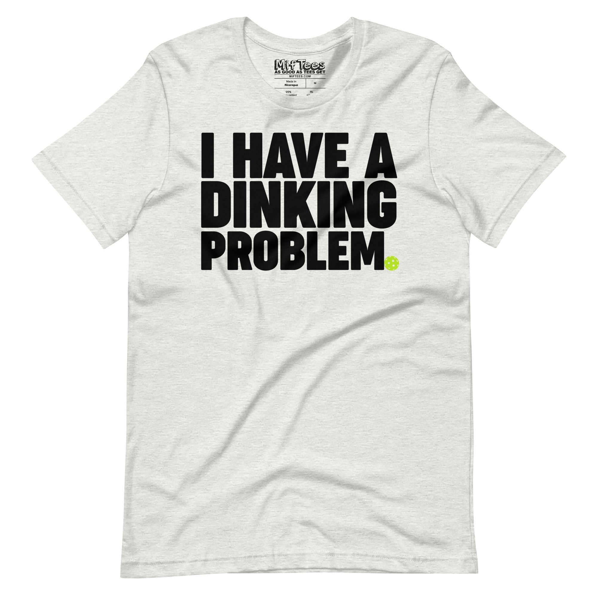 I have a Dinking Problem Pickleball t-shirt