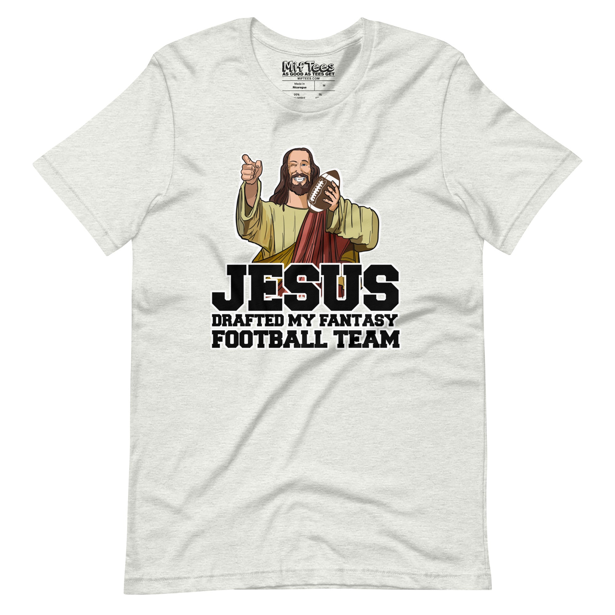 Jesus Drafted my Fantasy Football Team t-shirt