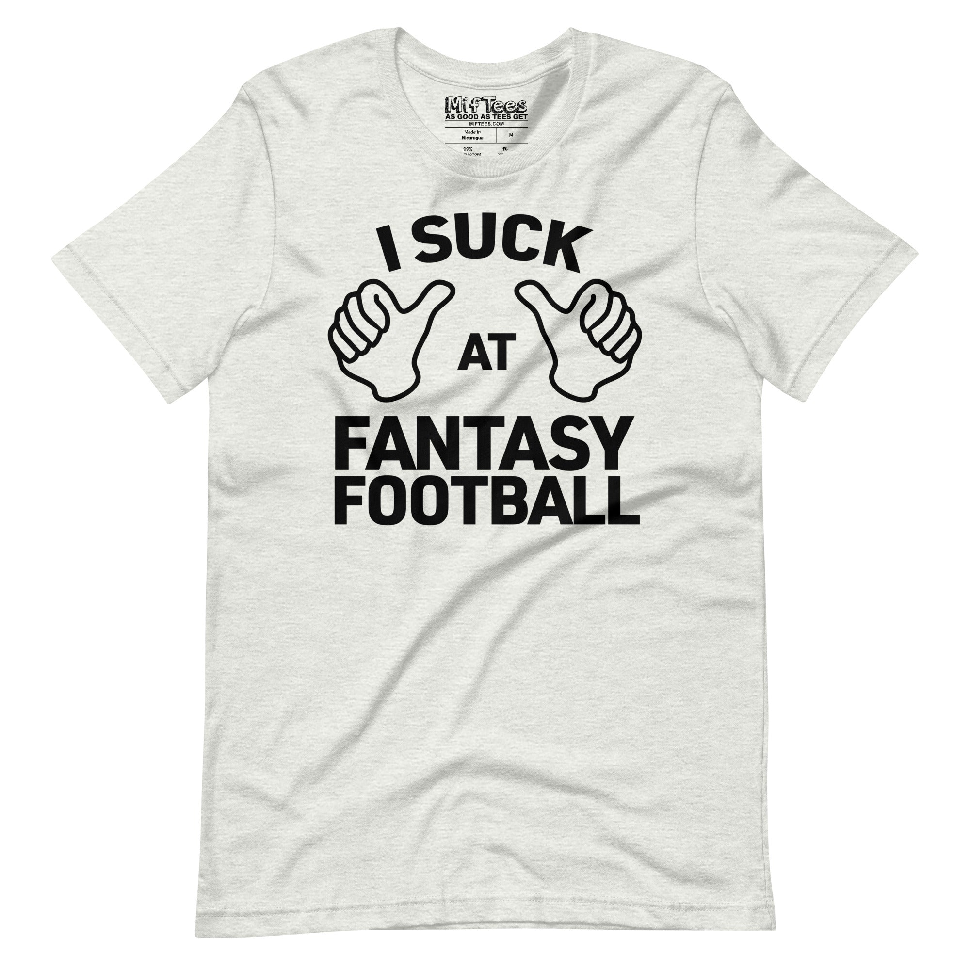 I Suck At Fantasy Football t-shirt