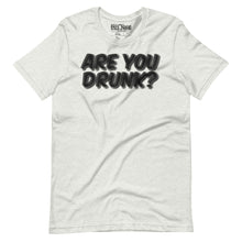 Load image into Gallery viewer, &quot;Are You Drunk?&quot; Funny Drinking t-shirt
