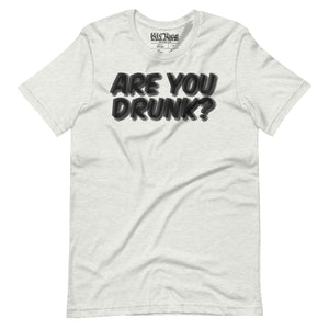 "Are You Drunk?" Funny Drinking t-shirt