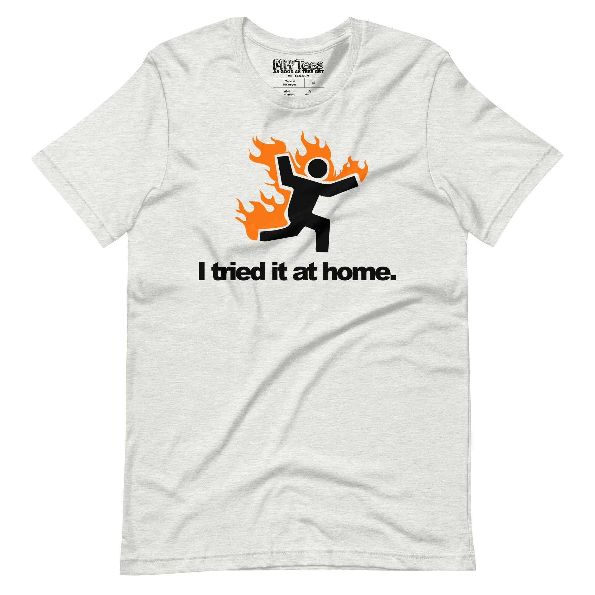 I Tried It At Home t-shirt