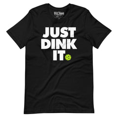 Just Dink It Pickleball t-shirt