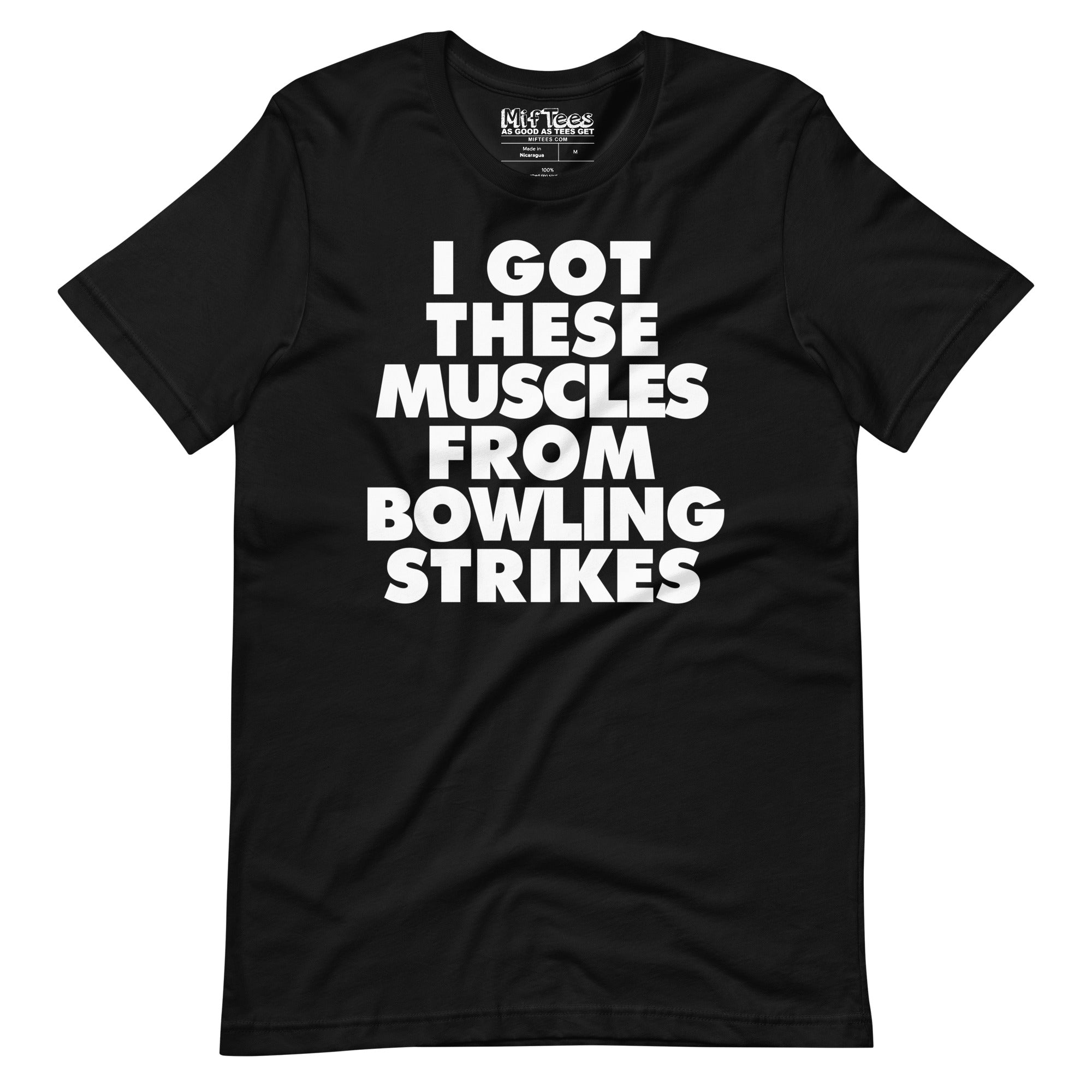 I got These Muscles from Bowling Strikes t-shirt