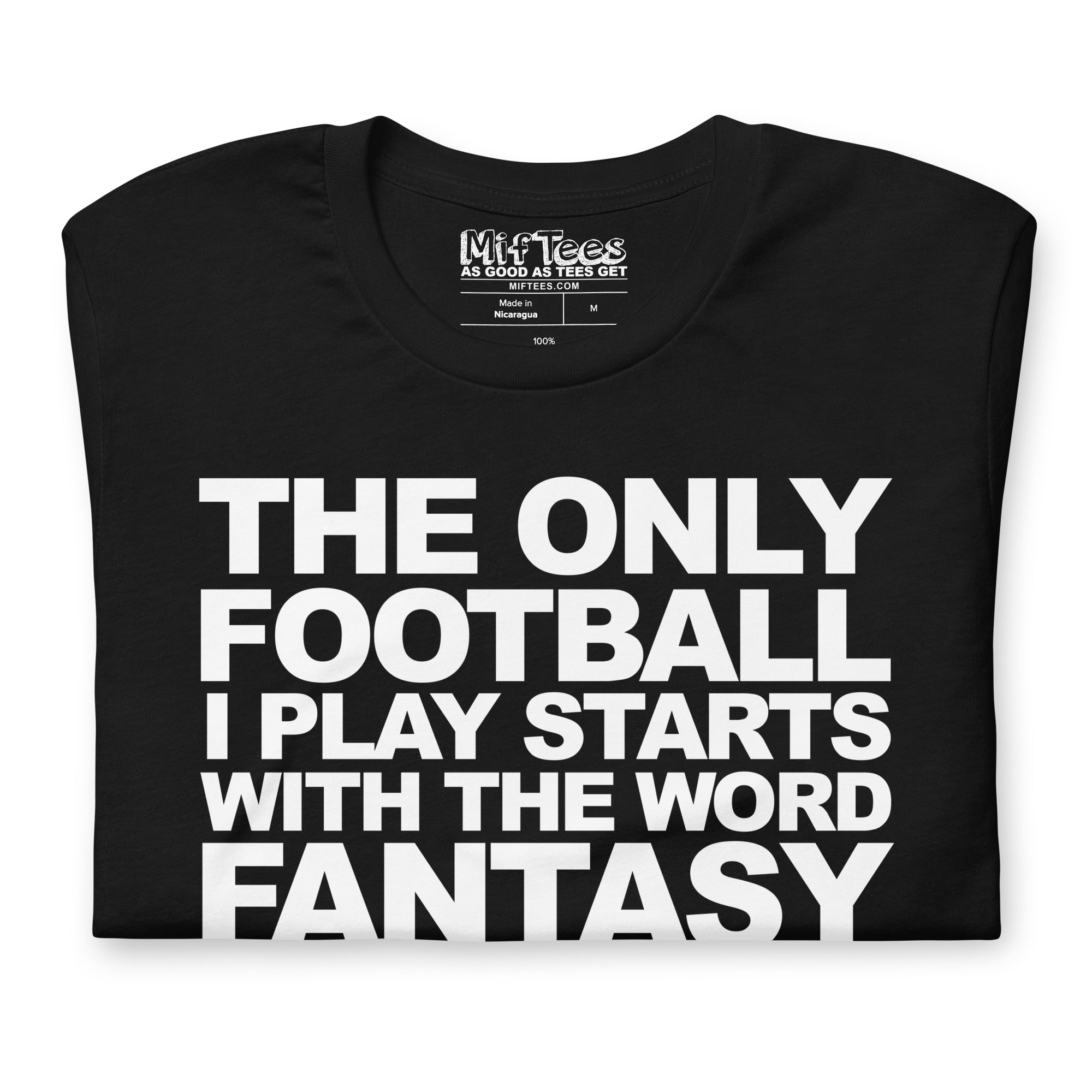 The Only Football I play starts with Fantasy t-shirt