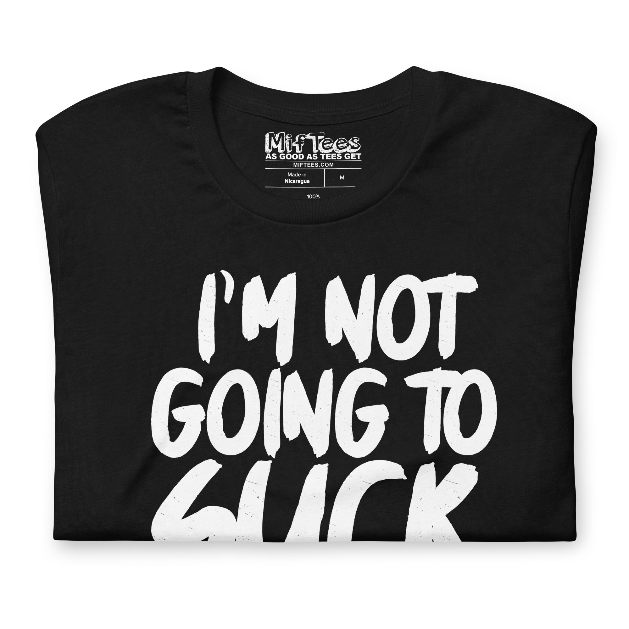 I'm Not Going to Suck This Year t-shirt