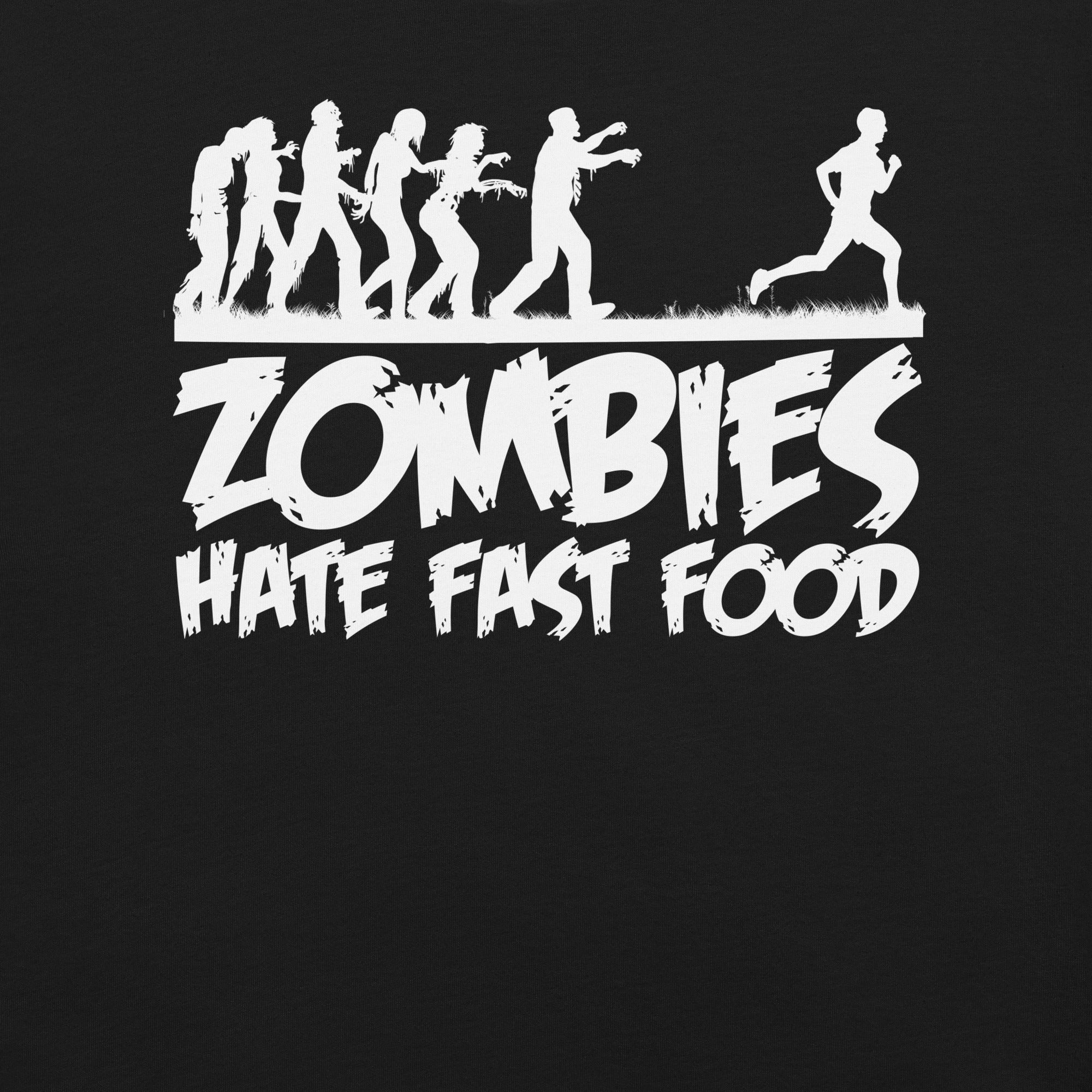 Zombies Hate Fast Food t-shirt