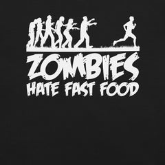 Zombies Hate Fast Food t-shirt