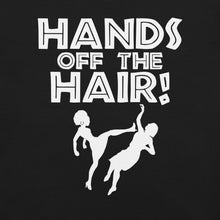 Load image into Gallery viewer, Hands off the Hair funny Afro Hands off the Hair T-Shirt
