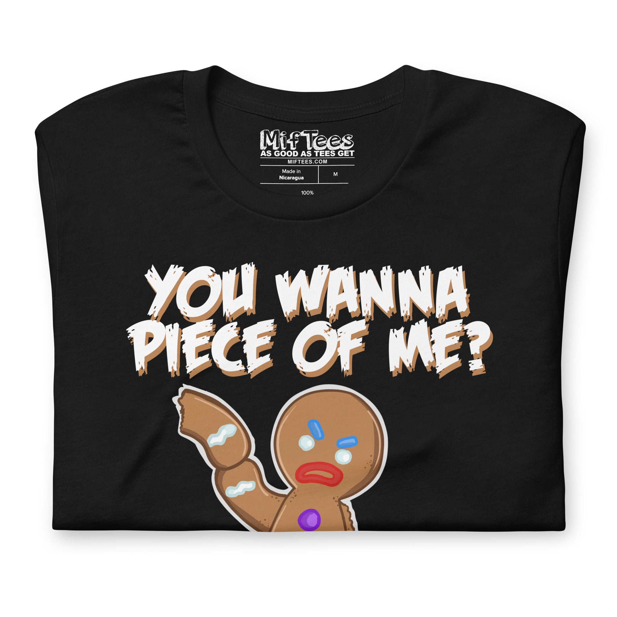 You Wanna Piece Of Me Angry Gingerbread Man t-shirt