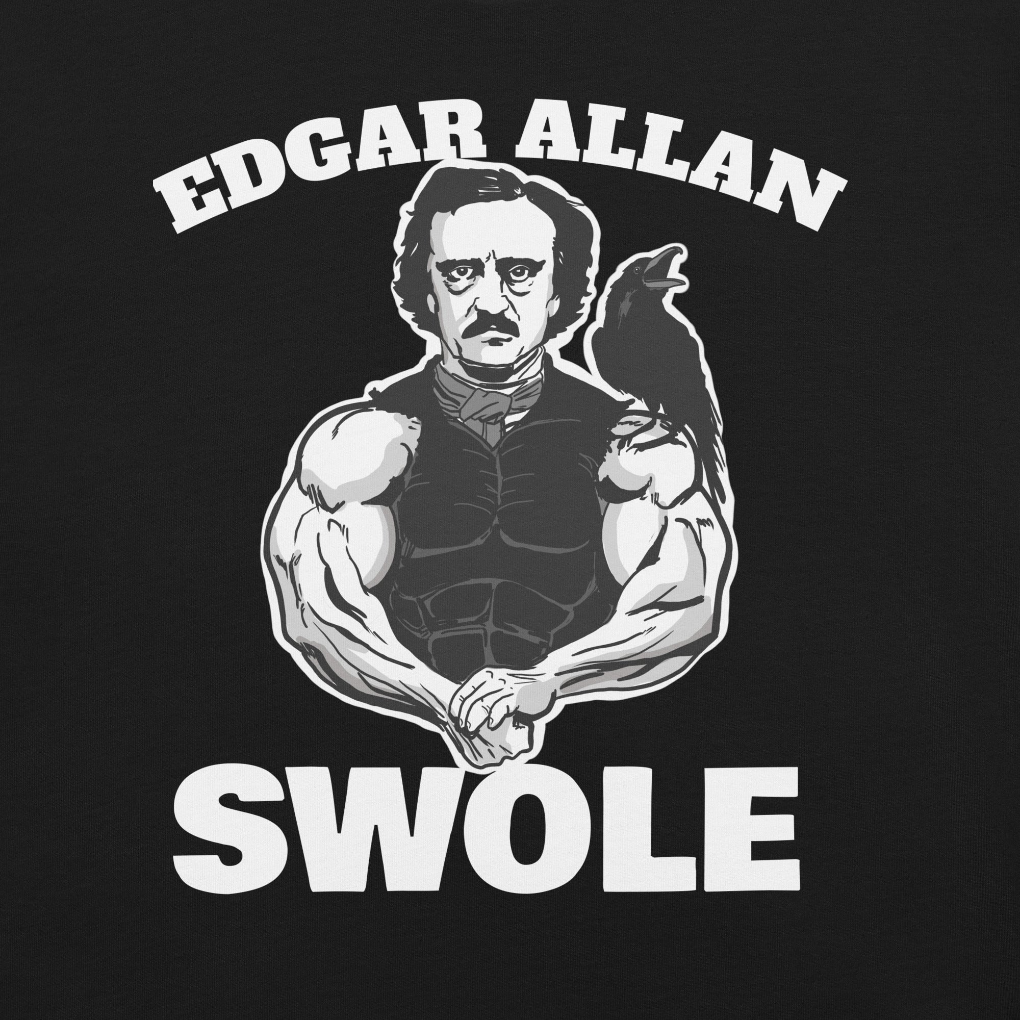 Edgar Allan Swole t-shirt