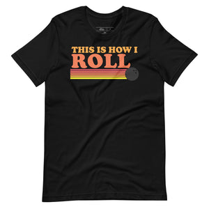 This is How I Roll Bowling t-shirt