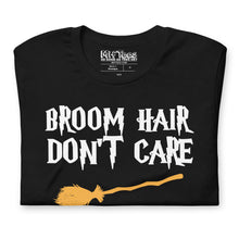 Load image into Gallery viewer, Broom Hair, Don’t Care Funny Witch T-Shirt
