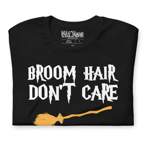 Broom Hair, Don’t Care Funny Witch T-Shirt