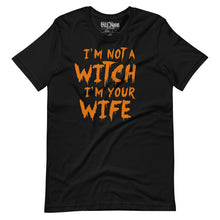 Load image into Gallery viewer, I&#39;m Not a Witch, I&#39;m Your Wife Funny Halloween Couple T-Shirt
