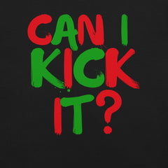 Can I Kick It? T-Shirt