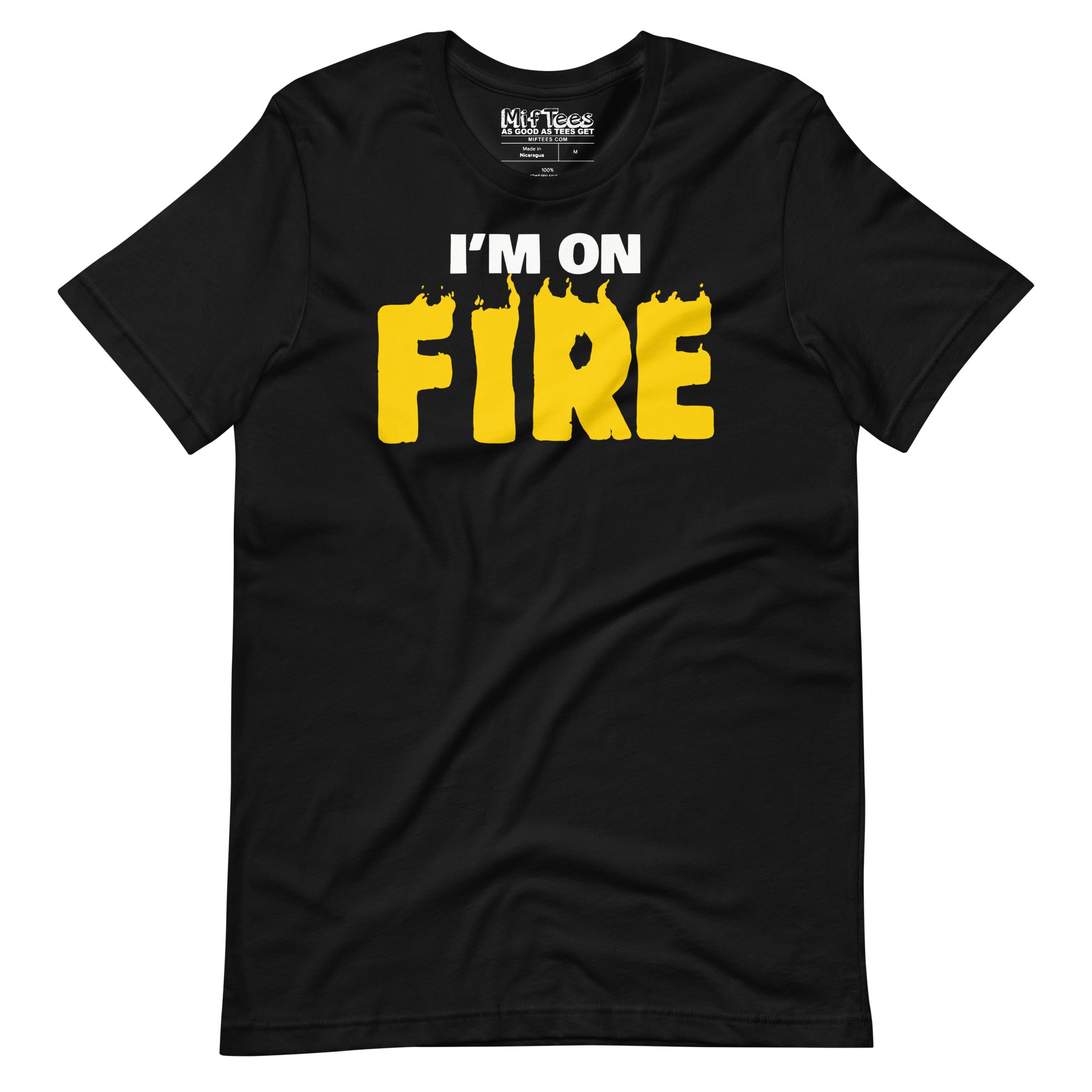 I'm On Fire T-Shirt