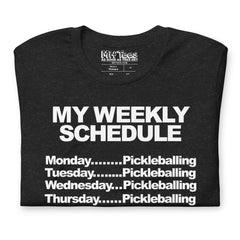 My schedule is all pickleball t-shirt