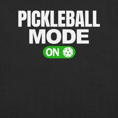 Pickleball Mode On t-shirt