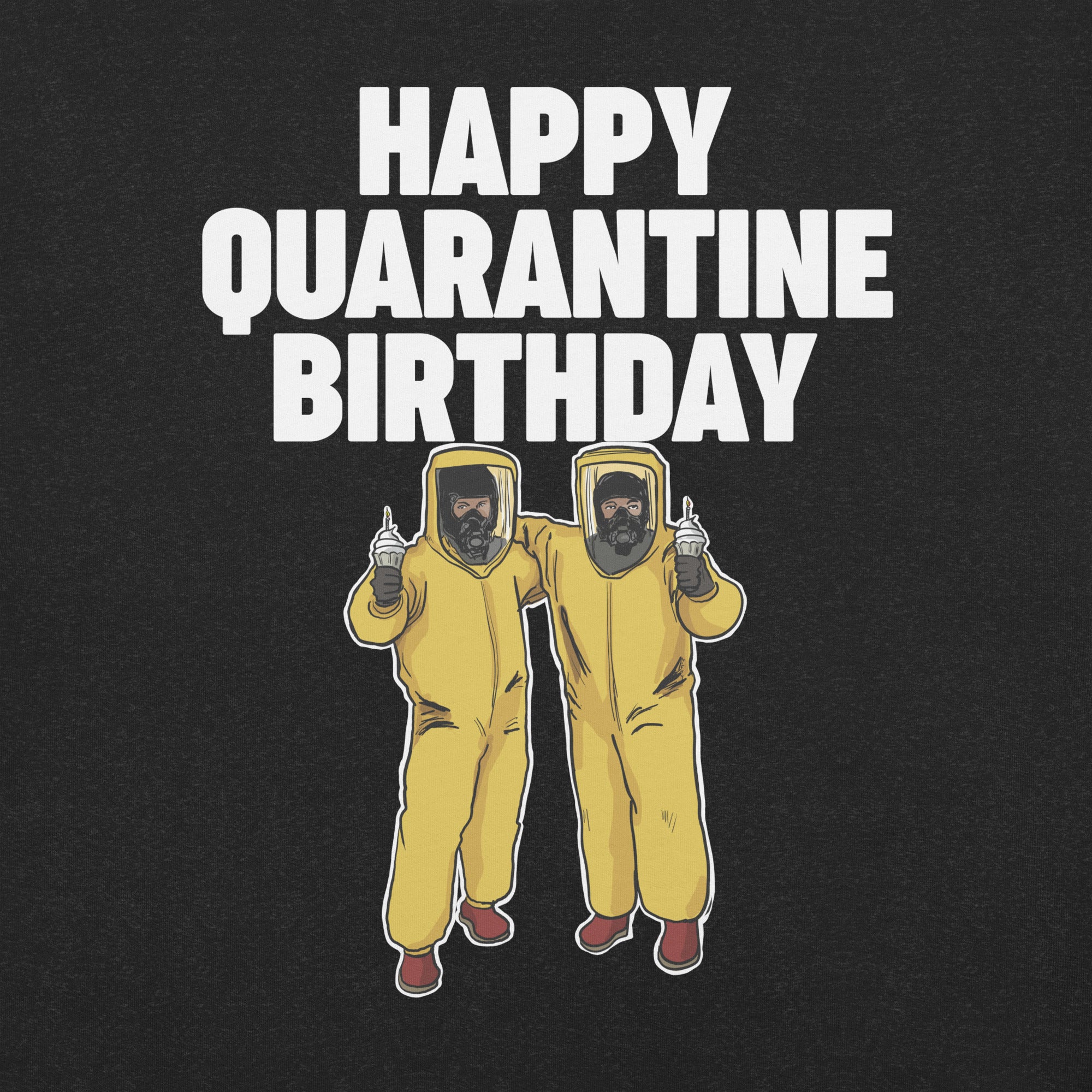 Happy Quarantine Birthday T-Shirt