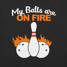 Load image into Gallery viewer, My Balls are on Fire Bowling t-shirt
