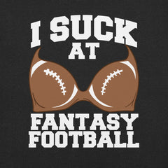 I Suck At Fantasy Football T-Shirt