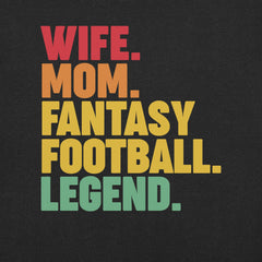 Wife Mom Fantasy Football Legend t-shirt