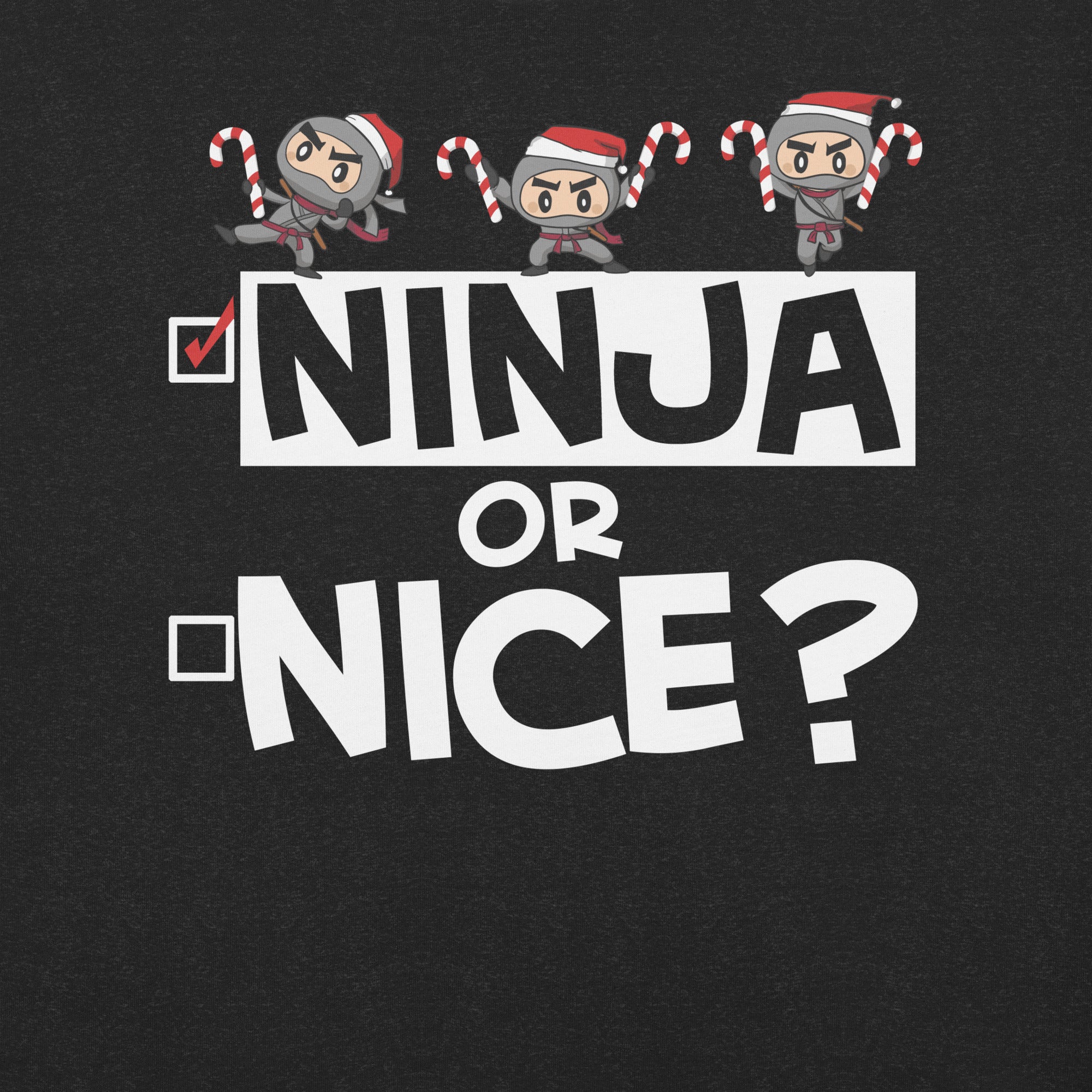 Christmas Ninja or Nice  t-shirt