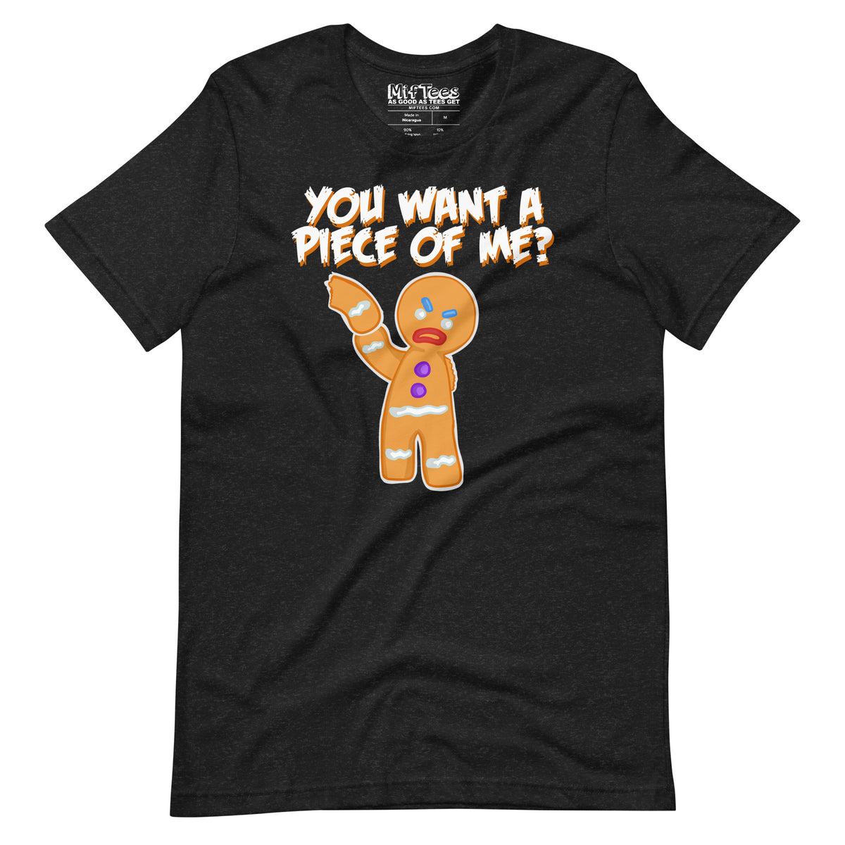 "You Want A Piece of Me?" Angry Gingerbread Man t-shirt