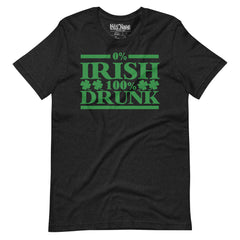 0 percent Irish 100 percent drunk t-shirt