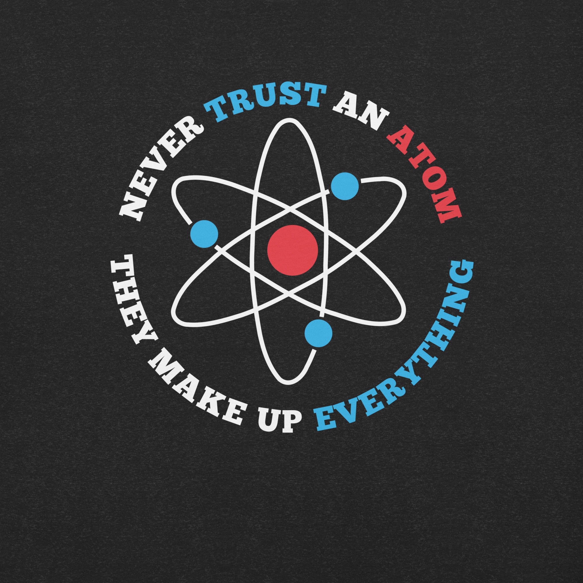 Never trust an Atom T-Shirt