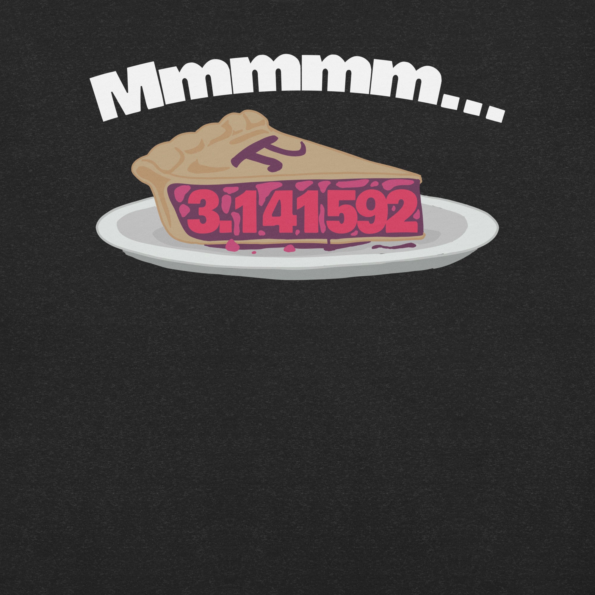 Mmm Pi (Pie) Slice of Pi T-Shirt