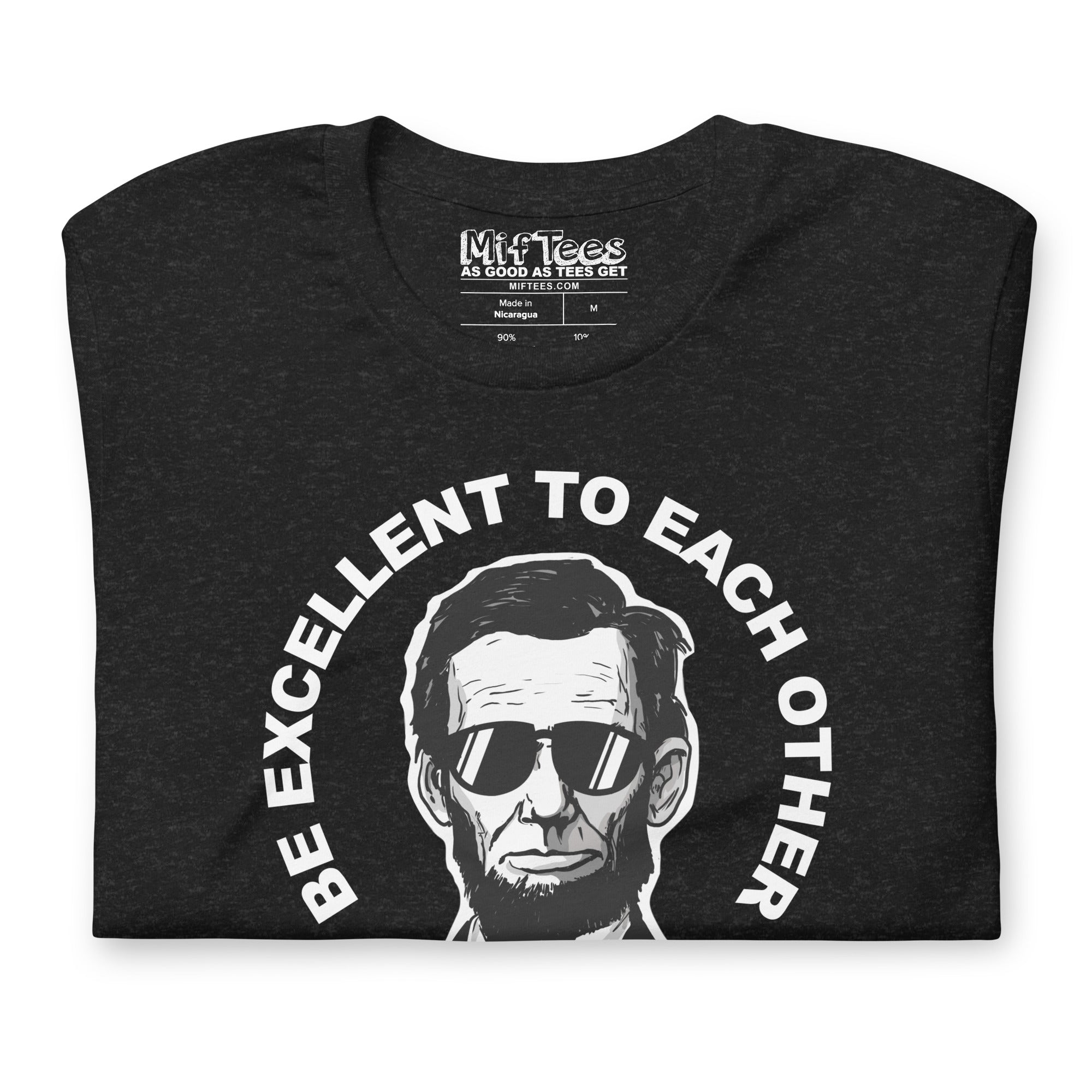 Be Excellent to Each Other Abraham Lincoln t-shirt