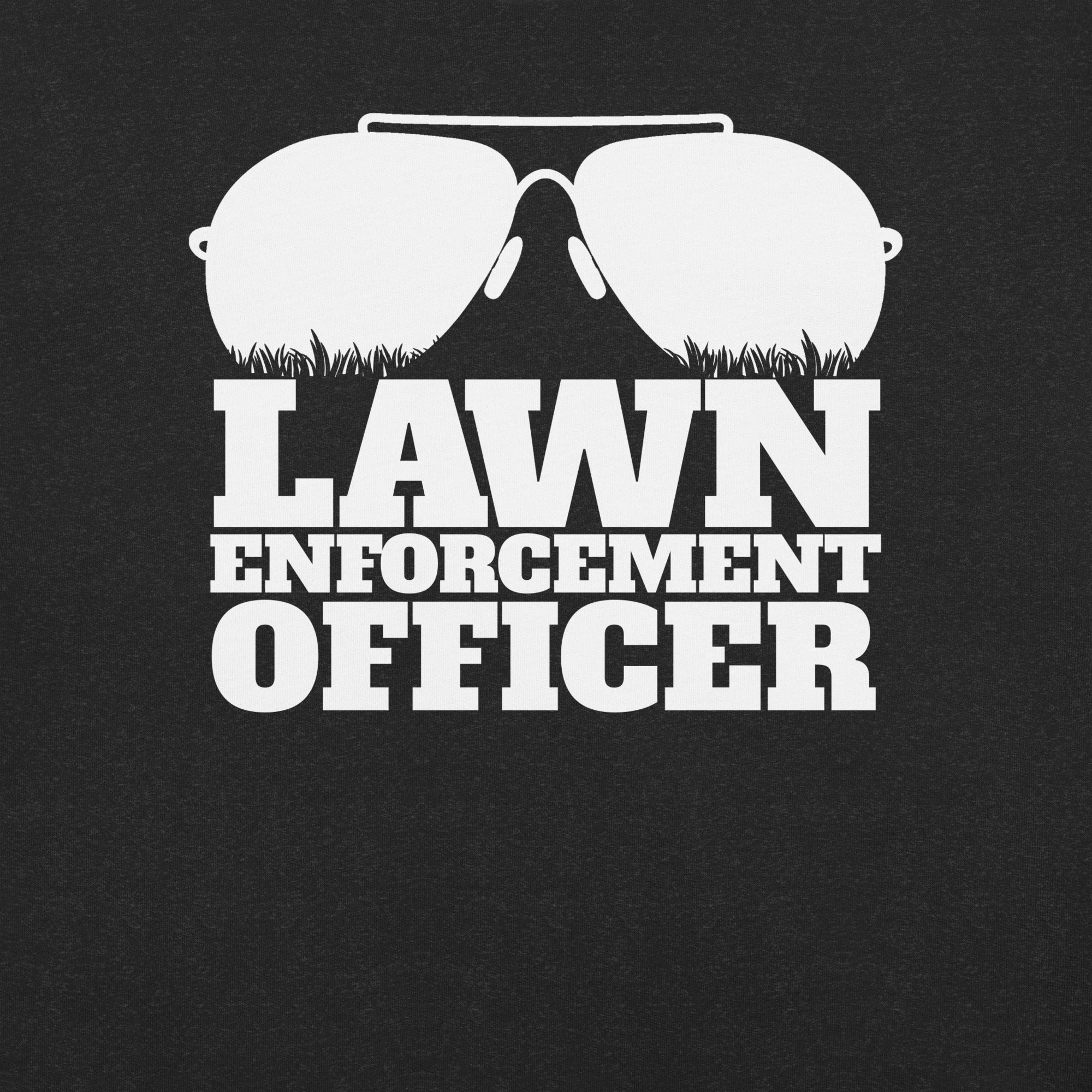 Lawn Enforcement Officer T-Shirt