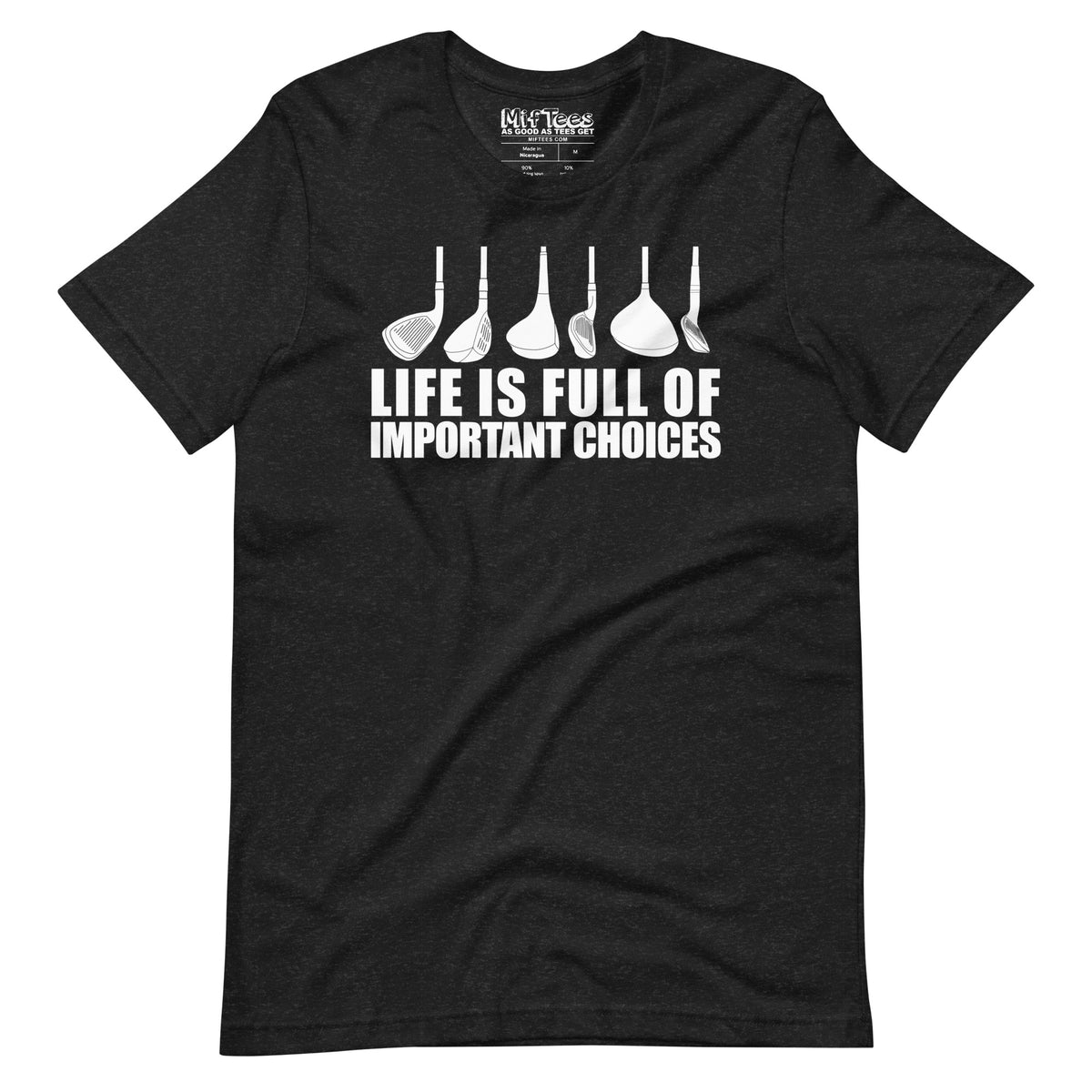 Life Is Full Of Important Choices Golf t-shirt