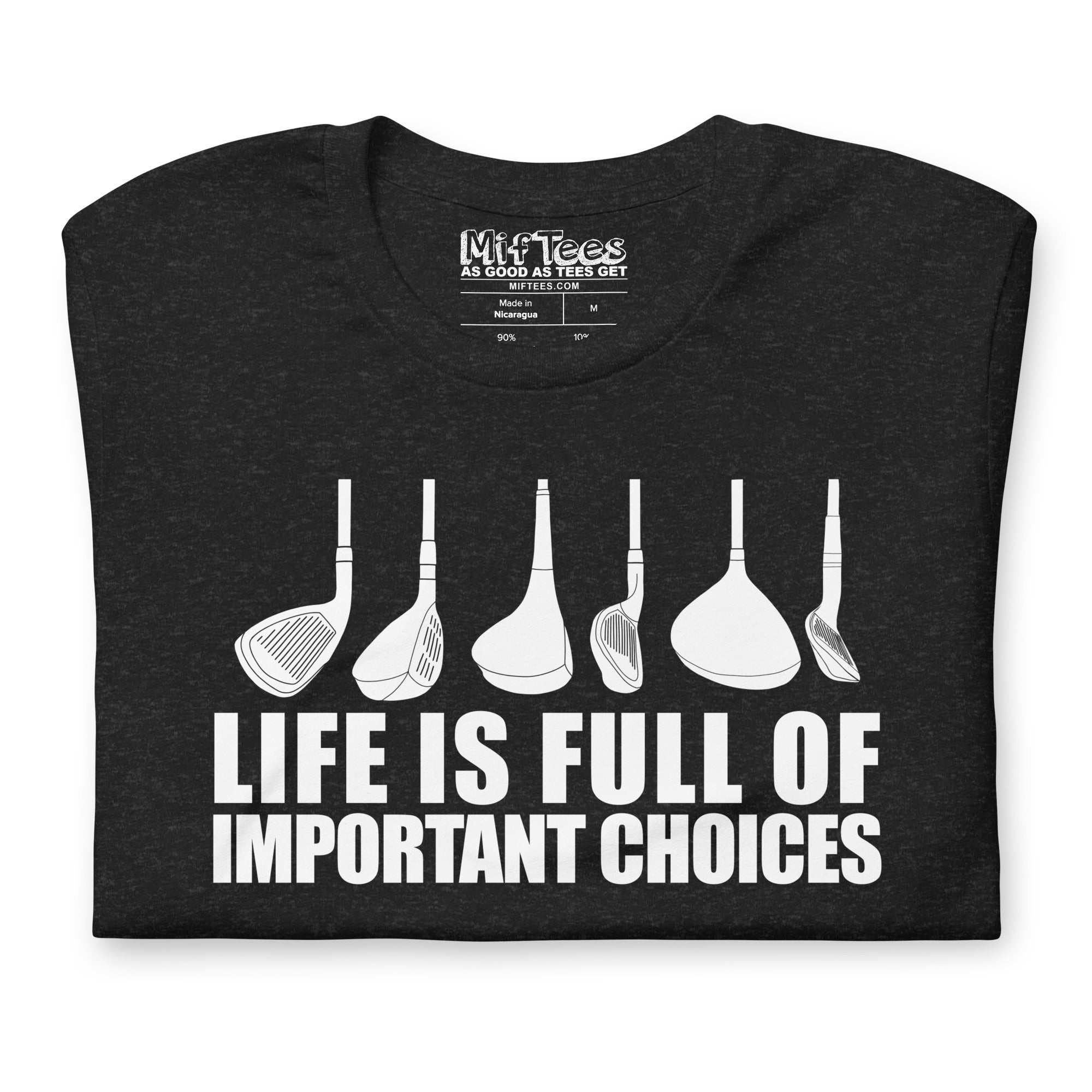 Life Is Full Of Important Choices Golf t-shirt