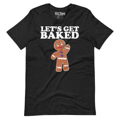 Let’s Get Baked Gingerbread Man t-shirt