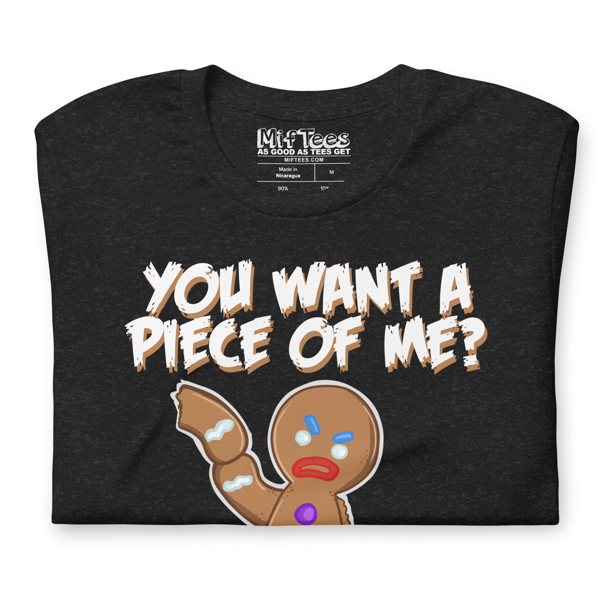 You Want A Piece Of Me Angry Gingerbread Man t-shirt