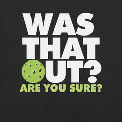 Was that out? Pickleball T-shirt